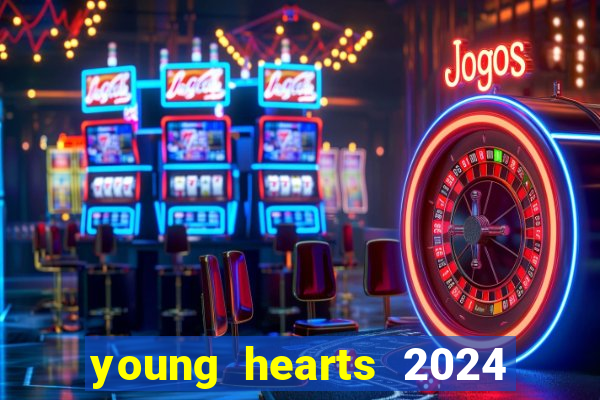 young hearts 2024 online legendado